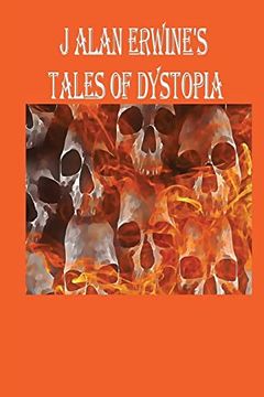 portada J Alan Erwine's Tales of Dystopia (en Inglés)