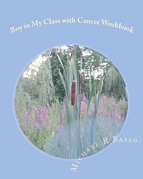 portada boy in my class with cancer workbook (in English)