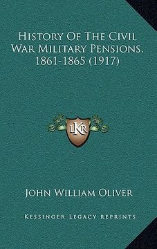 portada history of the civil war military pensions, 1861-1865 (1917) (in English)