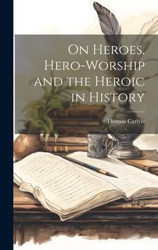 portada On Heroes, Hero-Worship and the Heroic in History
