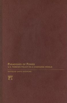 portada paradoxes of power: u.s. foreign policy in a changing world (en Inglés)