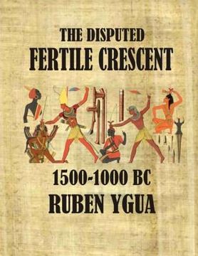 portada The Disputed Fertile Crescent (in English)