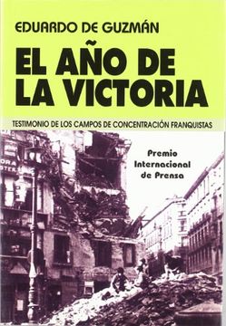 Libro El año de la Victoria. Testimonio de los Campos de Concentracion ...