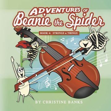 portada Adventures of Beanie the Spider: Book 4: Strings N Things Volume 4 (en Inglés)