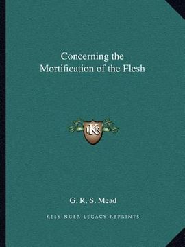 portada concerning the mortification of the flesh (en Inglés)