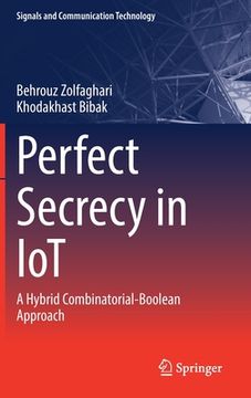 portada Perfect Secrecy in Iot: A Hybrid Combinatorial-Boolean Approach (in English)