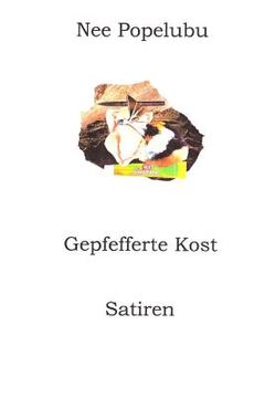 Gepfefferte Kost: Satiren (in German)