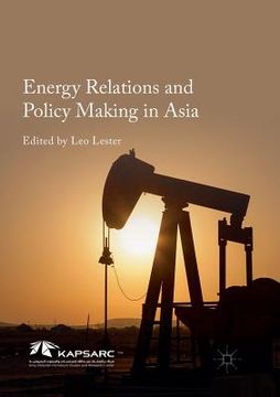 portada Energy Relations and Policy Making in Asia (en Inglés)