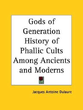 portada gods of generation history of phallic cults among ancients and moderns (en Inglés)