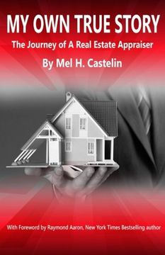 portada My Own True Story: The Journey of A Real Estate Appraiser