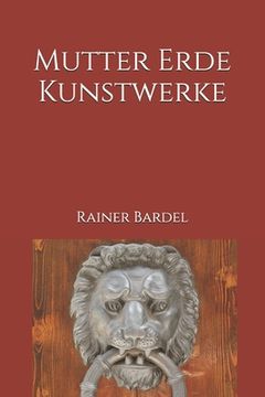 portada Mutter Erde Kunstwerke (in German)