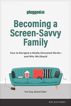portada Becoming a Screen-Savvy Family: How to Navigate a Media-Saturated World--And why we Should (Pluggedin) (in English)