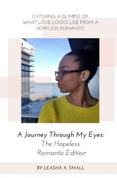 portada A Journey Through My Eyes: The Hopeless Romantic Edition (en Inglés)