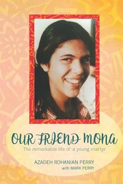 portada Our Friend Mona: The Remarkable Life of a Young Martyr