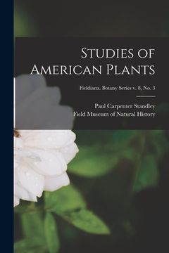 portada Studies of American Plants; Fieldiana. Botany series v. 8, no. 3 (en Inglés)