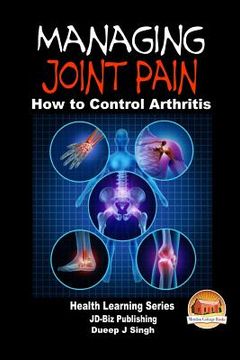 portada Managing Joint Pain - How to Control Arthritis (en Inglés)