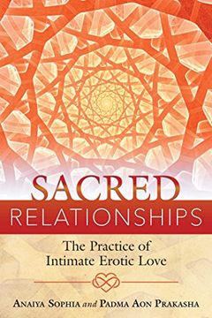 portada Sacred Relationships: The Practice of Intimate Erotic Love (en Inglés)