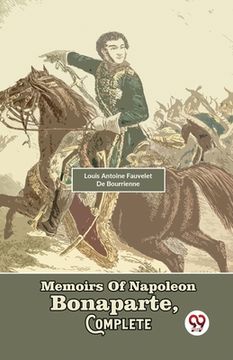 portada Memoirs Of Napoleon Bonaparte, Complete (in English)