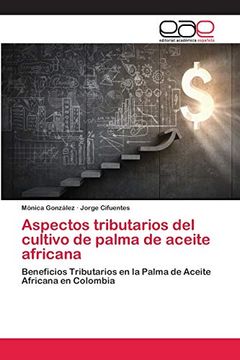 portada Aspectos Tributarios del Cultivo de Palma de Aceite Africana