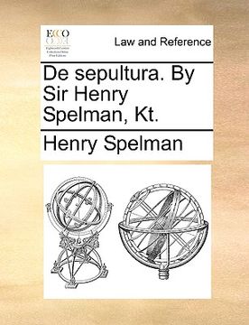 portada de sepultura. by sir henry spelman, kt. (en Inglés)