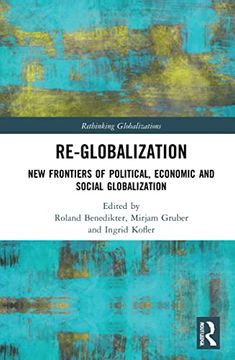 portada Re-Globalization: New Frontiers of Political, Economic, and Social Globalization (Rethinking Globalizations) (en Inglés)