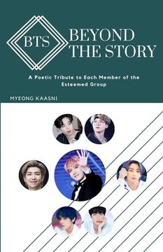 portada Beyond the Story of BTS: A Poetic Tribute to Each Member of the Esteemed Group (en Inglés)