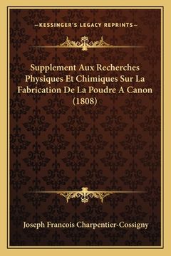 portada Supplement Aux Recherches Physiques Et Chimiques Sur La Fabrication De La Poudre A Canon (1808) (in French)