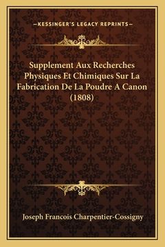 portada Supplement Aux Recherches Physiques Et Chimiques Sur La Fabrication De La Poudre A Canon (1808) (en Francés)