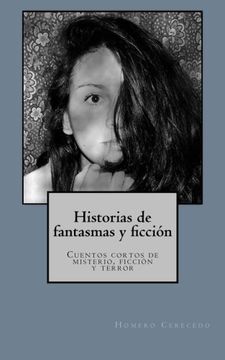 portada Historias de Fantasmas y Ficcion: Cuentos Cortos de Misterio, Ficcion y Terror (in Spanish)