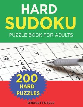 portada Hard Sudoku Puzzle Book For Adults: SUDOKU Large Print Puzzle Book for Adults: 200 HARD & VERY DIFFICULT Puzzles (in English)