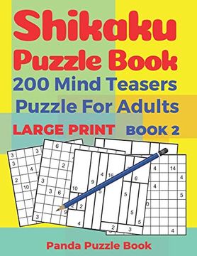 portada Shikaku Puzzle Book - 200 Mind Teasers Puzzle for Adults - Large Print - Book 2: Logic Games for Adults - Brain Games Book for Adults (en Inglés)