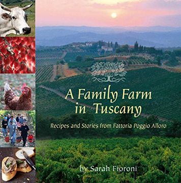 portada A Family Farm in Tuscany: Recipes and Stories From Fattoria Poggio Alloro 