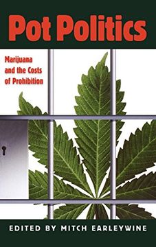portada Pot Politics: Marijuana and the Costs of Prohibition (en Inglés)