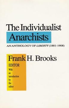 portada the individualist anarchists: an anthology of liberty (1881-1908) (en Inglés)
