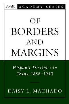 portada of borders and margins: hispanic disciples in texas, 1888-1945 (in English)