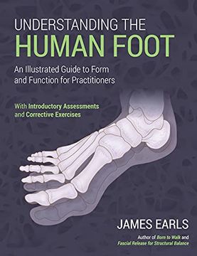 portada Understanding the Human Foot: An Illustrated Guide to Form and Function for Practitioners (in English)