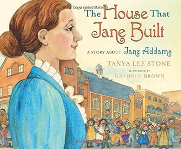 portada The House That Jane Built: A Story about Jane Addams