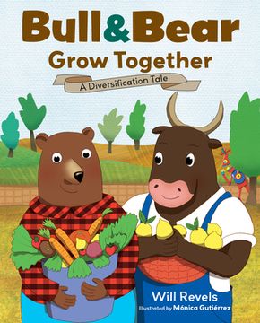 portada Bull & Bear Grow Together: A Diversification Tale (en Inglés)