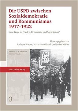 portada Die Uspd Zwischen Sozialdemokratie und Kommunismus 1917-1922. Neue Wege zu Frieden, Demokratie und Sozialismus? (Weimarer Schriften z. Politik (Wsr); Bd. 3). (en Alemán)