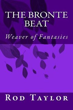 portada The Bronte Beat: Weaver of Fantasies (en Inglés)