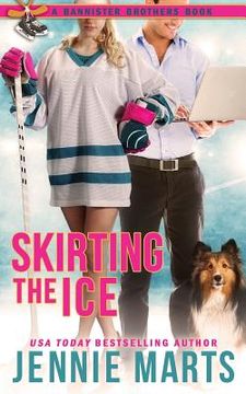 portada Skirting The Ice: A Bannister Brothers Book (en Inglés)