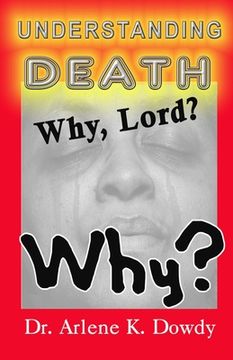 portada Understanding Death: Why Lord? Why? (en Inglés)
