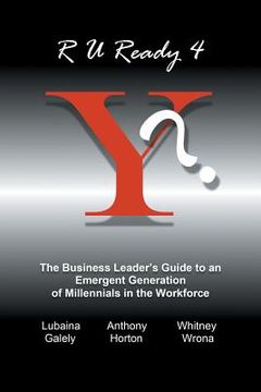 portada R U Ready 4 Y?: The Business Leader's Guide to an Emergent Generation of Millennials in the Workforce