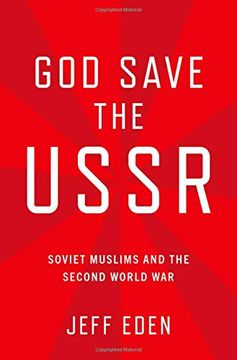 portada God Save the Ussr: Soviet Muslims and the Second World war (en Inglés)