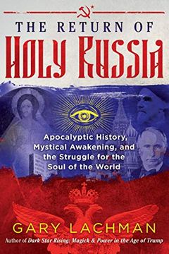 portada The Return of Holy Russia: Apocalyptic History, Mystical Awakening, and the Struggle for the Soul of the World (en Inglés)
