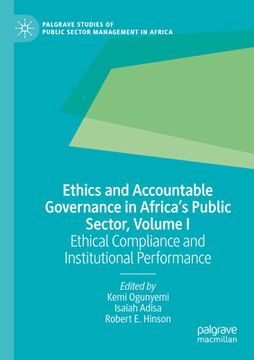 portada Ethics and Accountable Governance in Africa's Public Sector, Volume I: Ethical Compliance and Institutional Performance (en Inglés)