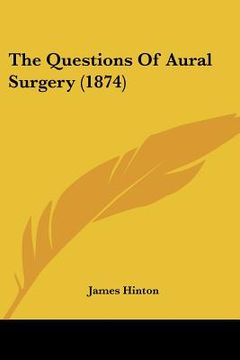 portada the questions of aural surgery (1874) (in English)