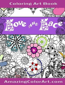 portada Love and Lace Coloring Art Book: Coloring Book for Adults Featuring Designs of Romance, Hearts & Love (Amazing Color Art) (en Inglés)
