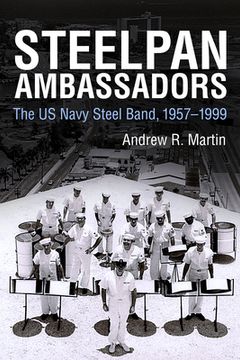 portada Steelpan Ambassadors: The US Navy Steel Band, 1957-1999 (en Inglés)