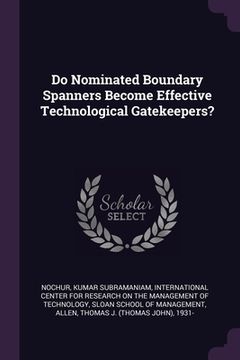 portada Do Nominated Boundary Spanners Become Effective Technological Gatekeepers? (en Inglés)